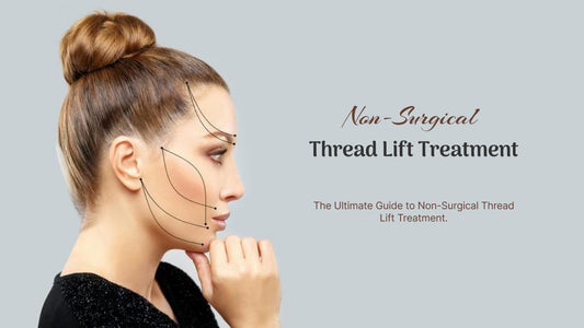 Elevate Your Beauty: The Ultimate Guide to Non-Surgical Thread Lift Treatment